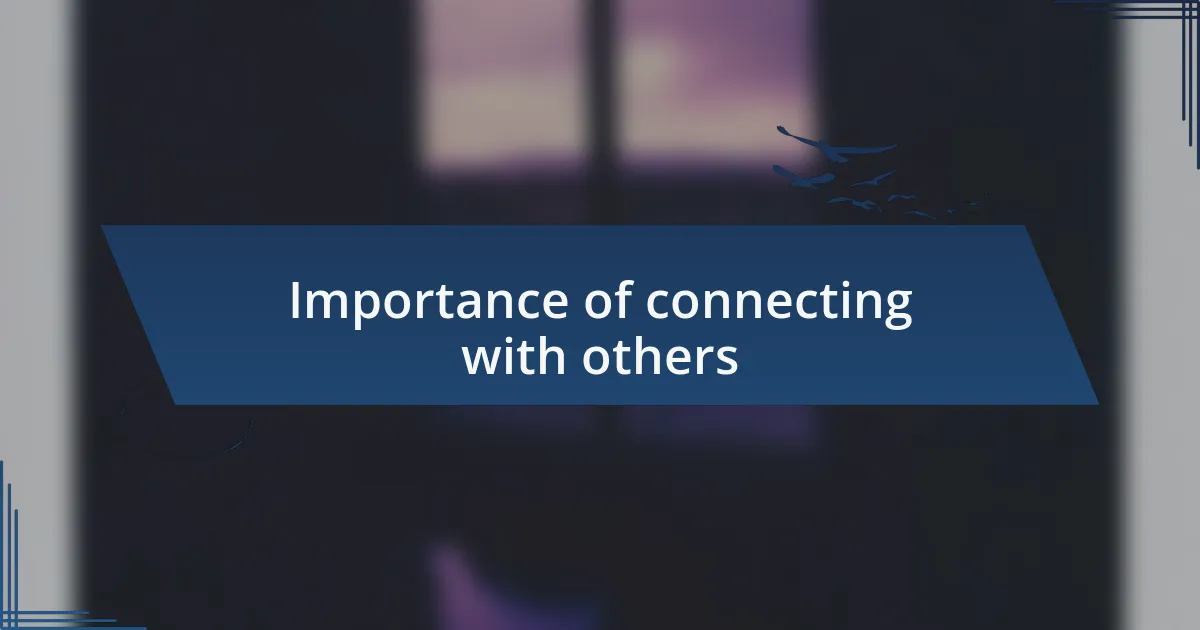 Importance of connecting with others