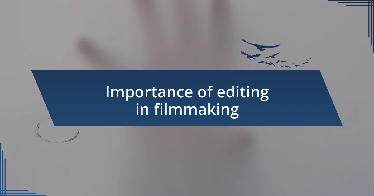 Importance of editing in filmmaking