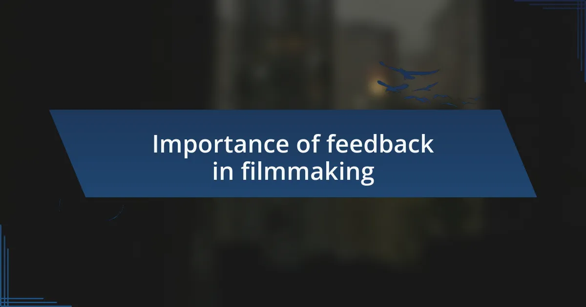 Importance of feedback in filmmaking