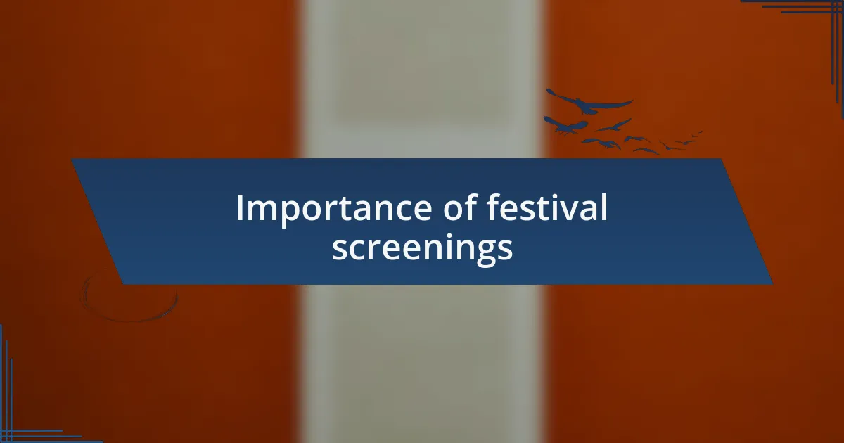 Importance of festival screenings