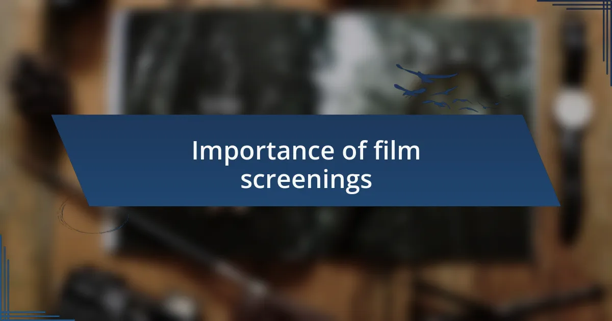 Importance of film screenings