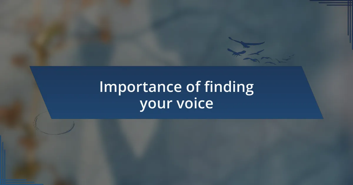 Importance of finding your voice