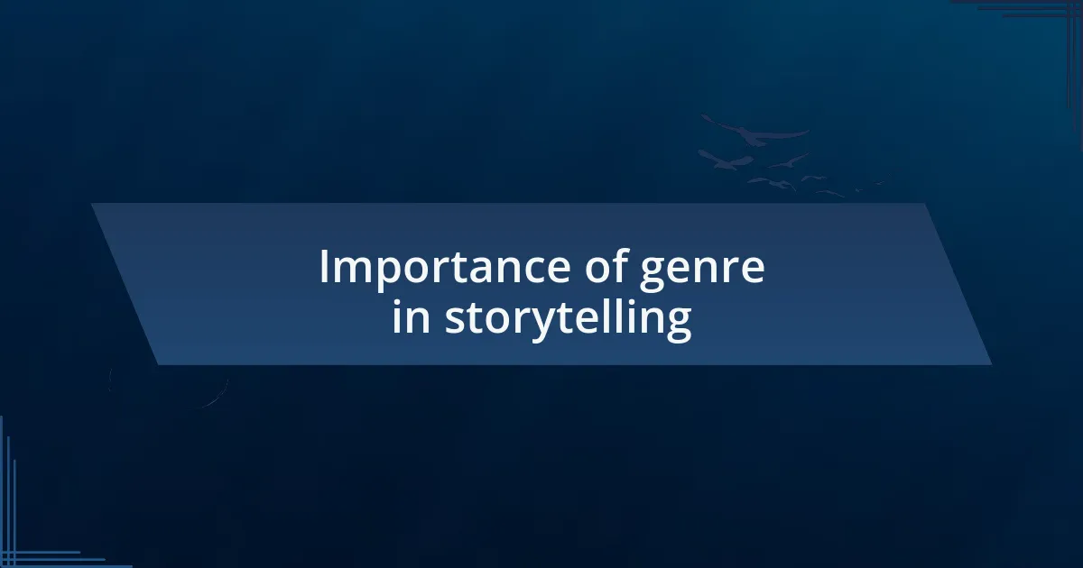 Importance of genre in storytelling