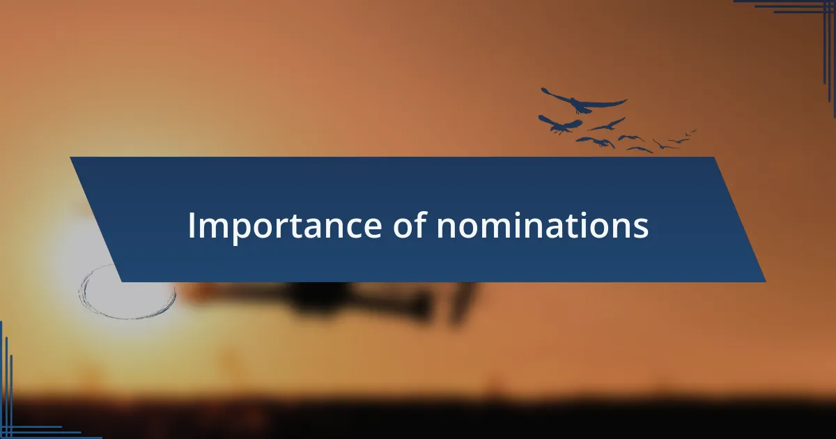 Importance of nominations