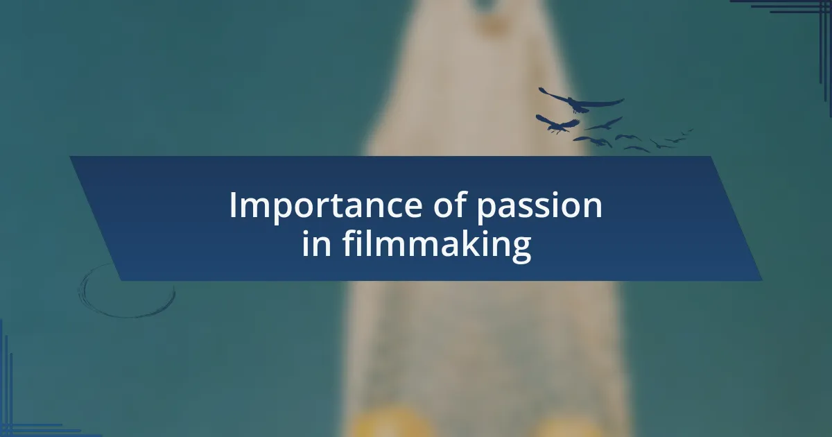 Importance of passion in filmmaking