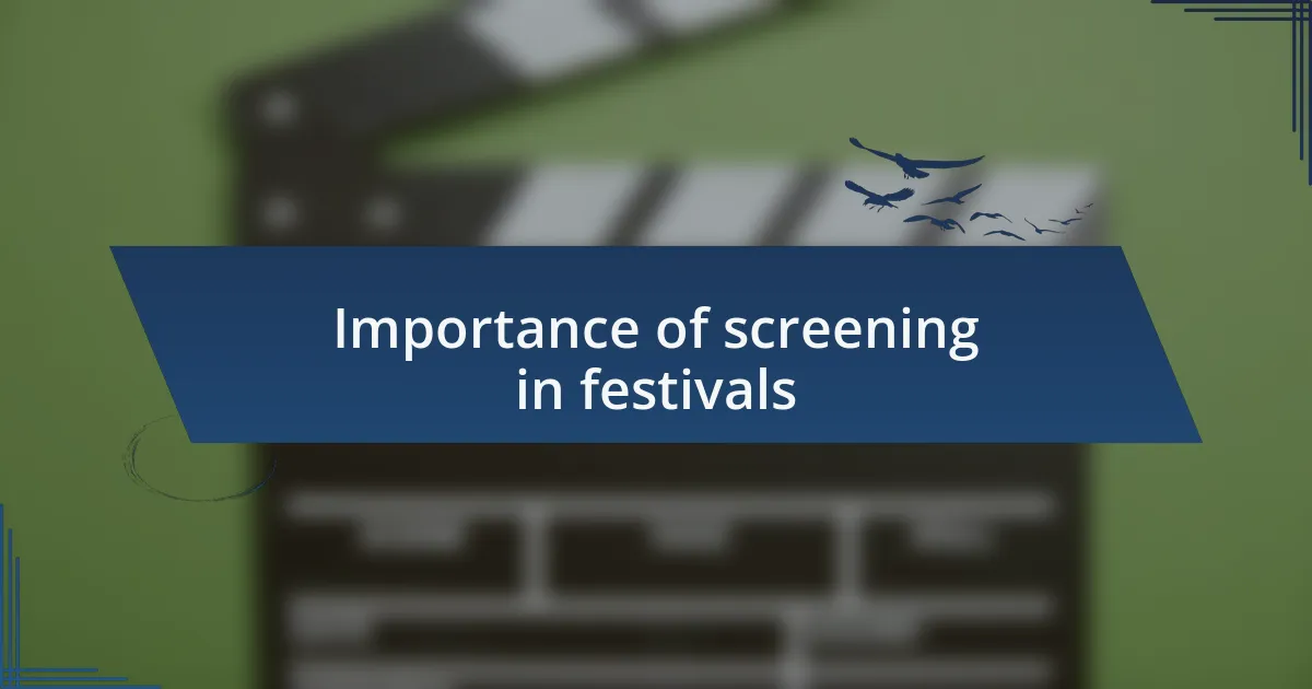 Importance of screening in festivals