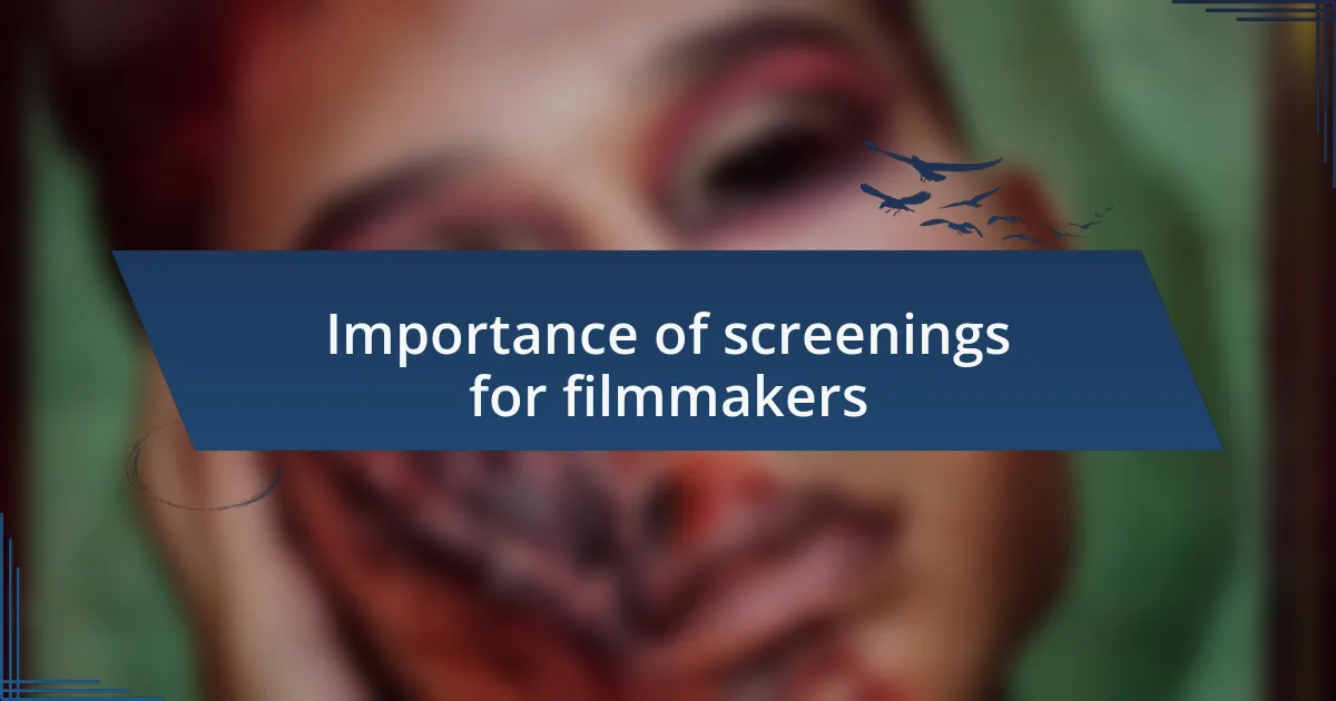 Importance of screenings for filmmakers