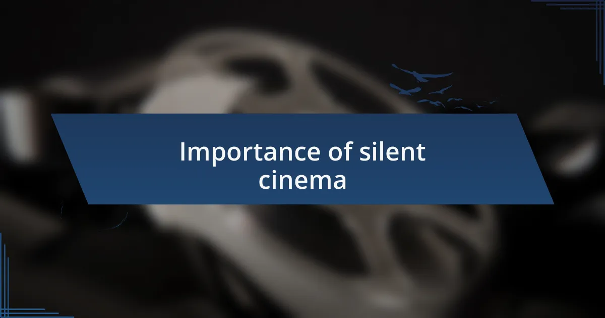 Importance of silent cinema