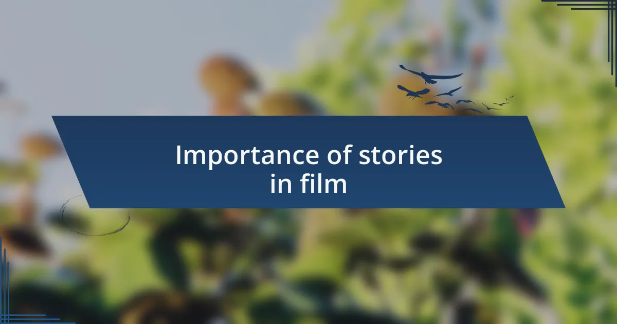 Importance of stories in film