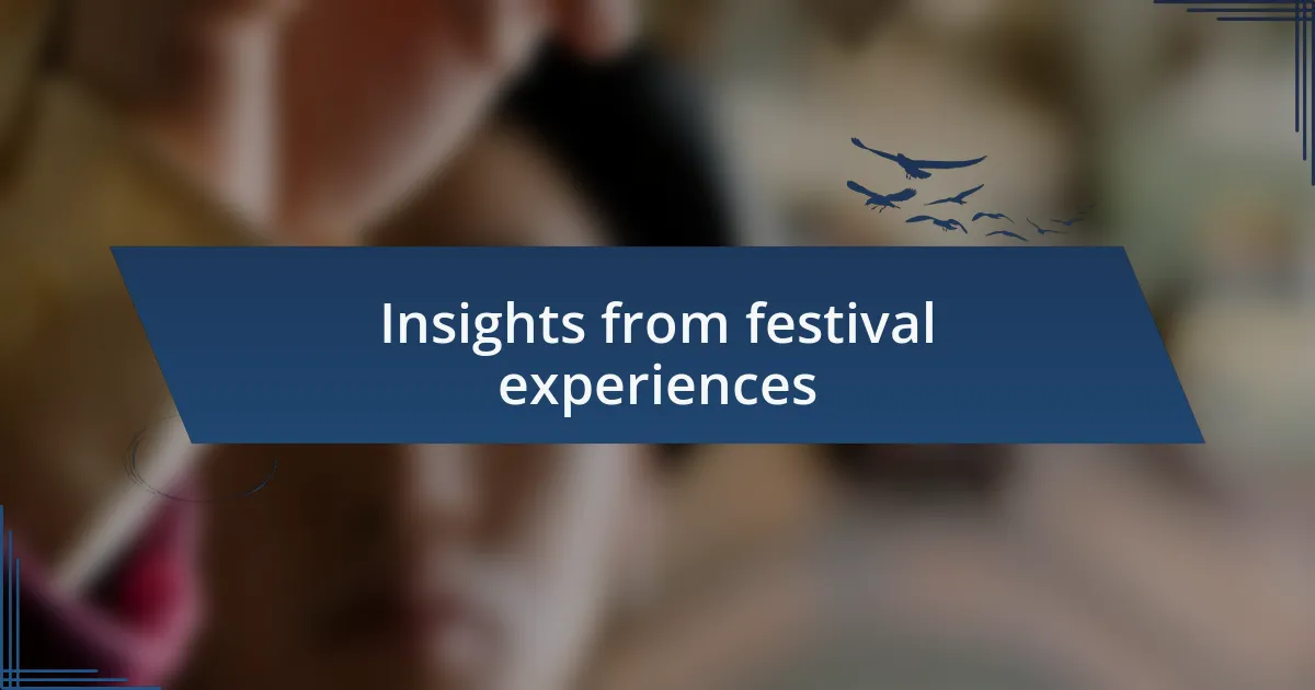 Insights from festival experiences