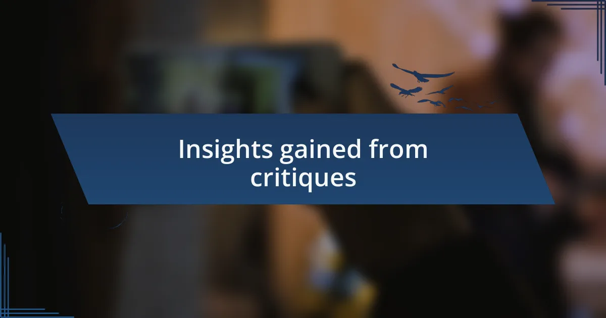 Insights gained from critiques