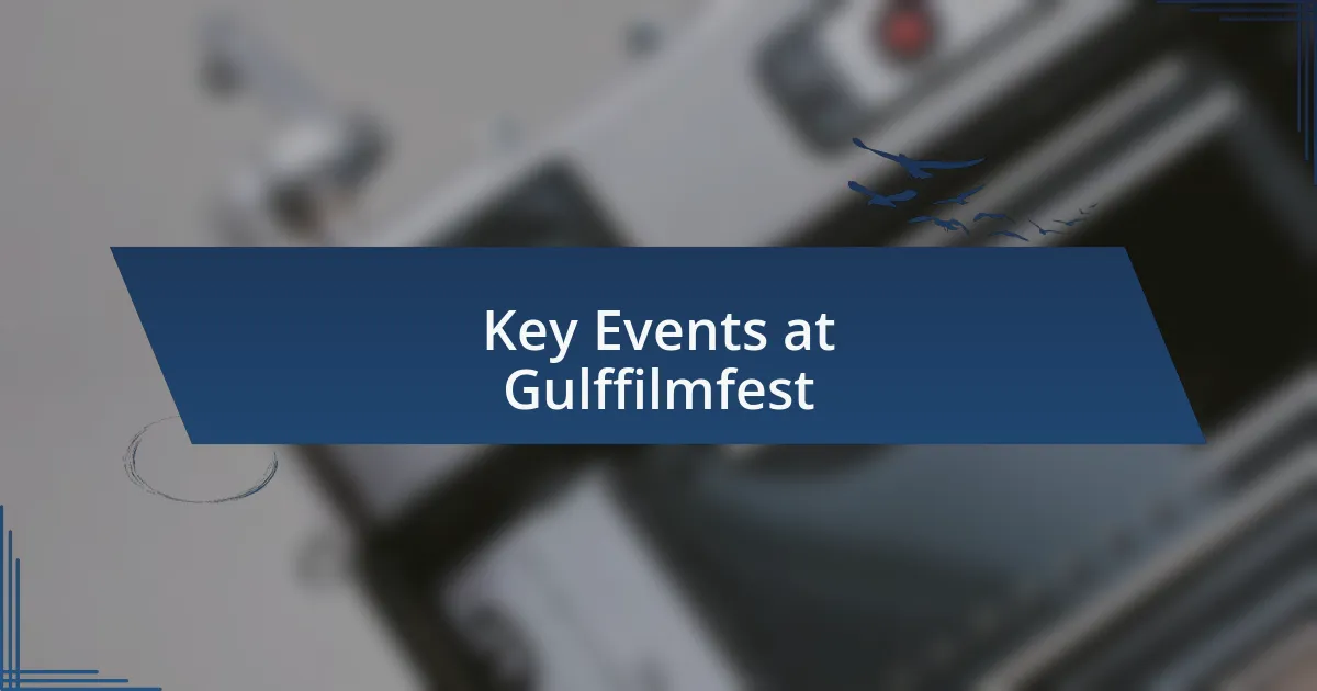 Key Events at Gulffilmfest