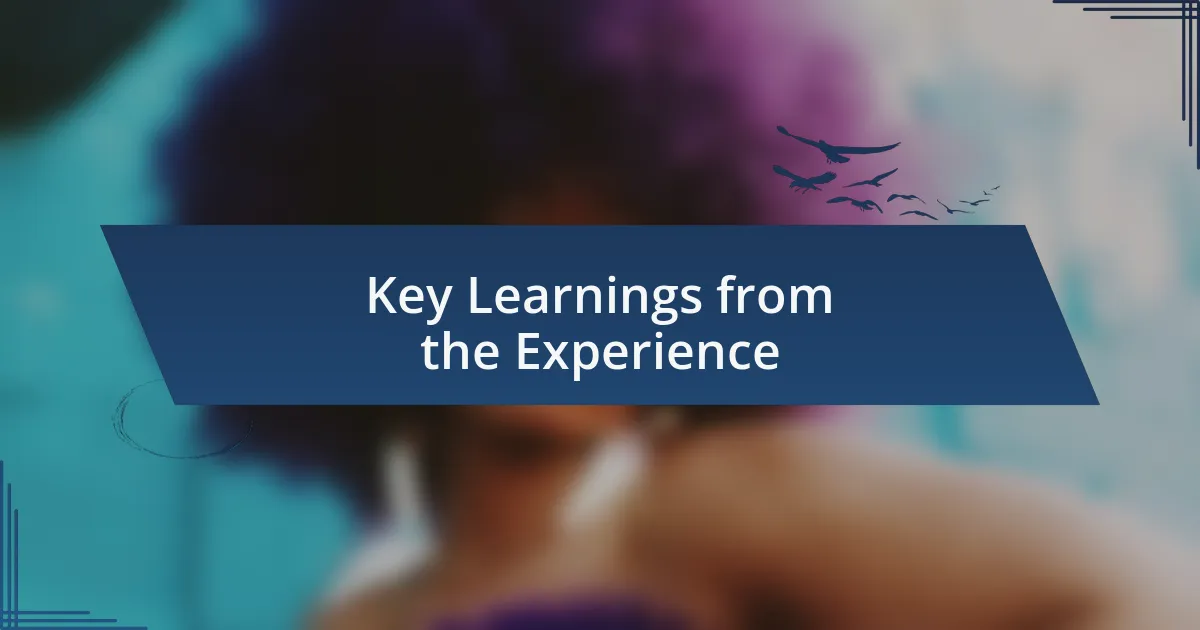 Key Learnings from the Experience