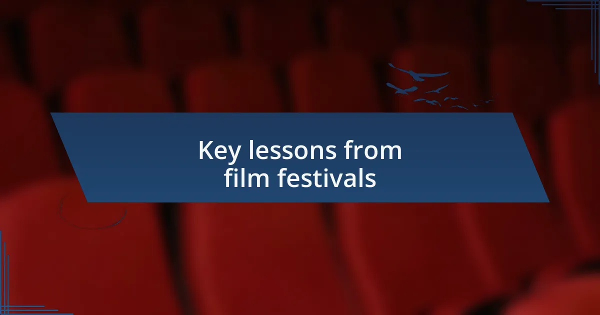 Key lessons from film festivals