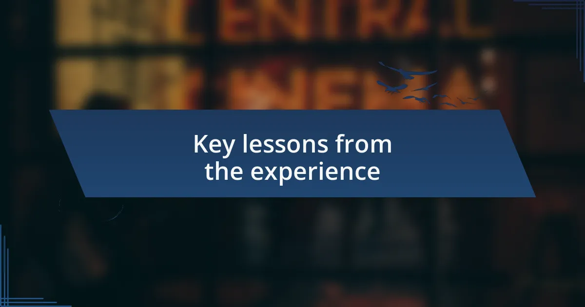 Key lessons from the experience