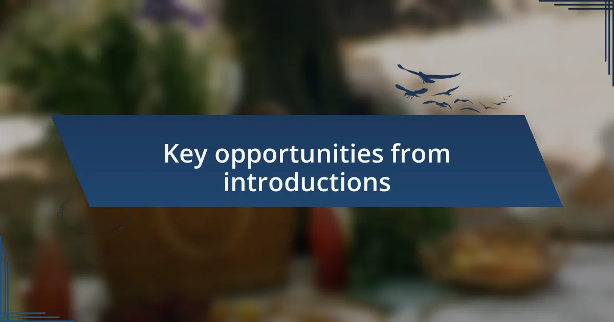 Key opportunities from introductions