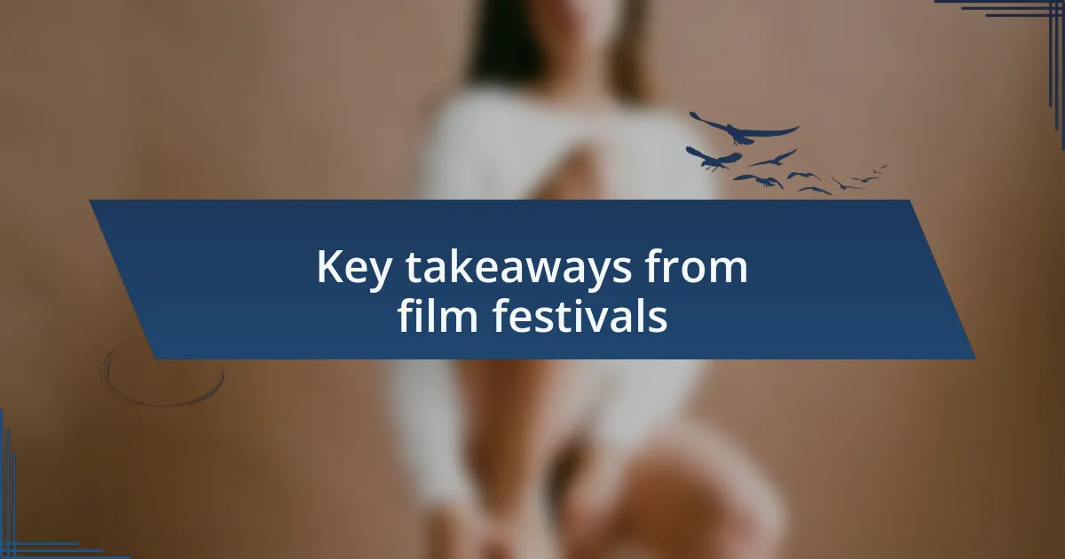 Key takeaways from film festivals