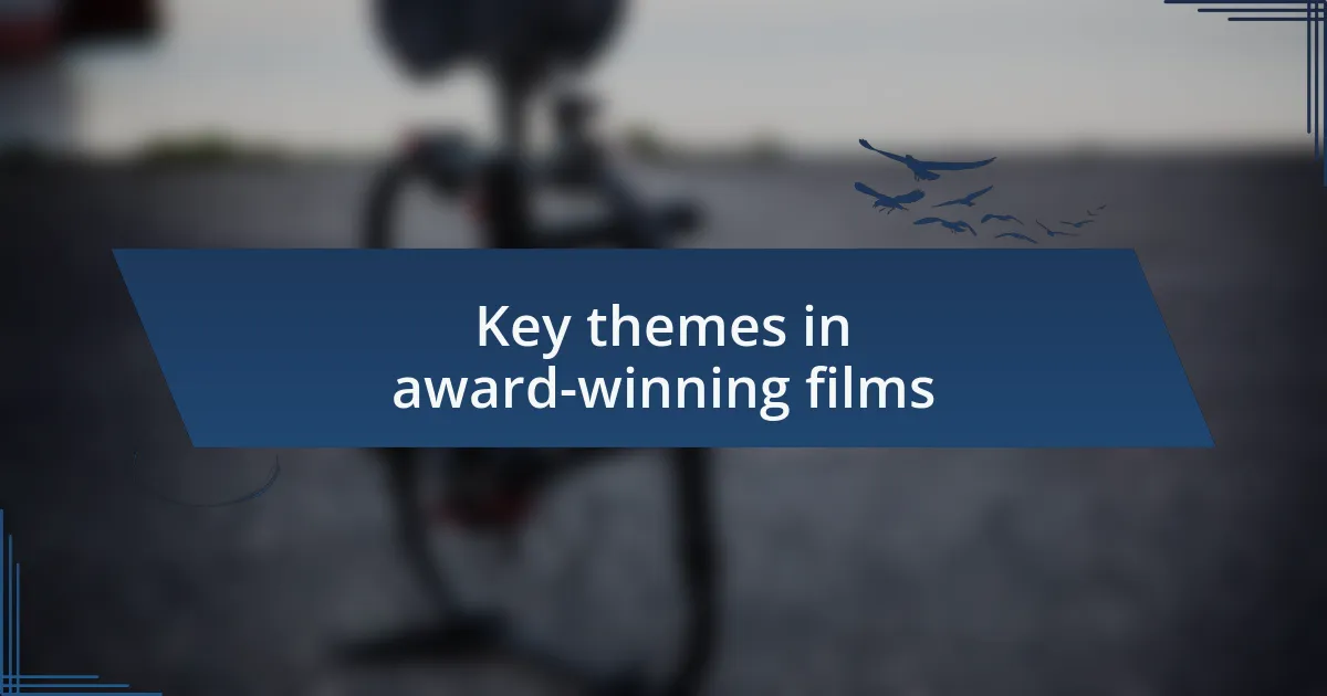 Key themes in award-winning films