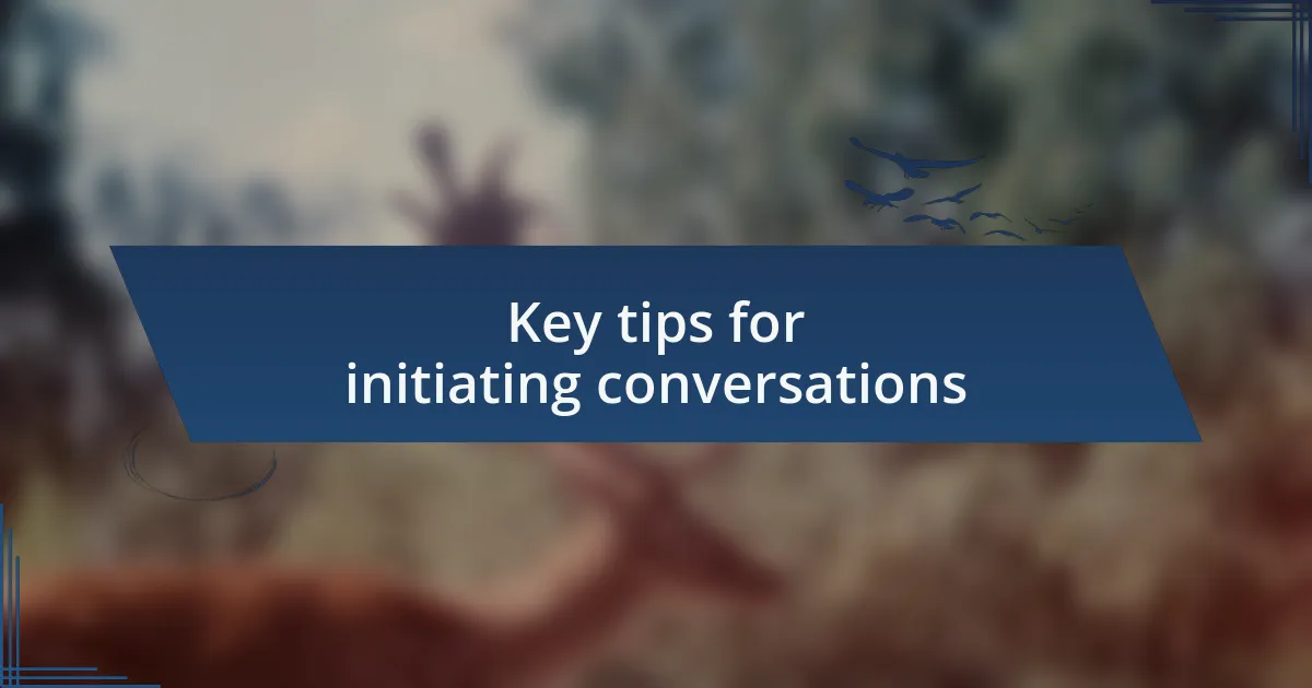 Key tips for initiating conversations
