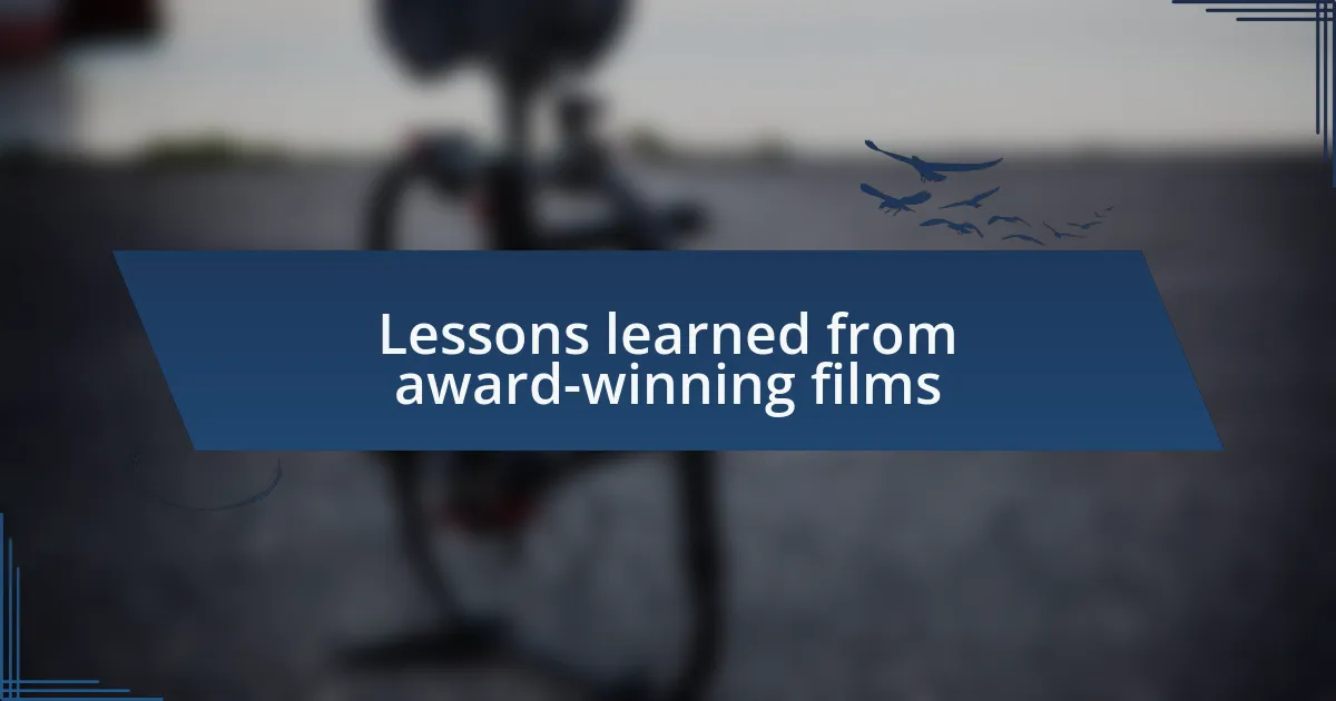 Lessons learned from award-winning films