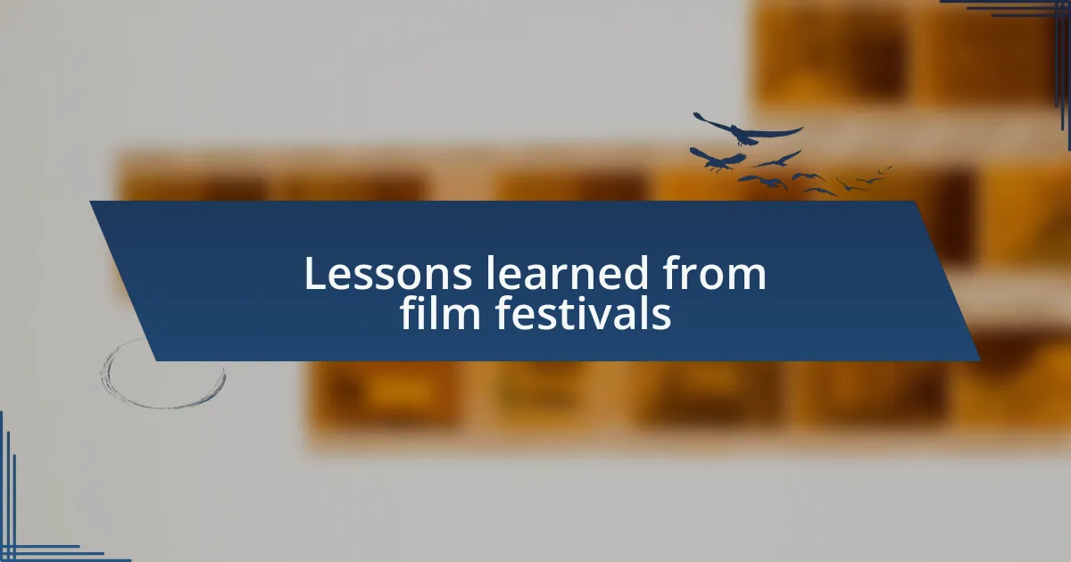 Lessons learned from film festivals