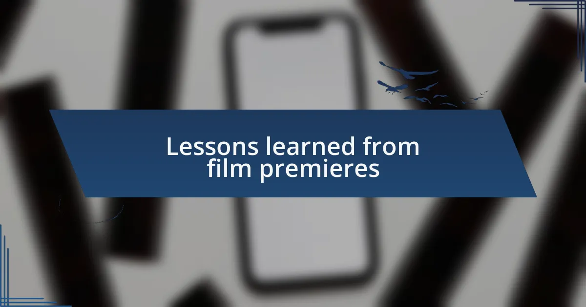 Lessons learned from film premieres