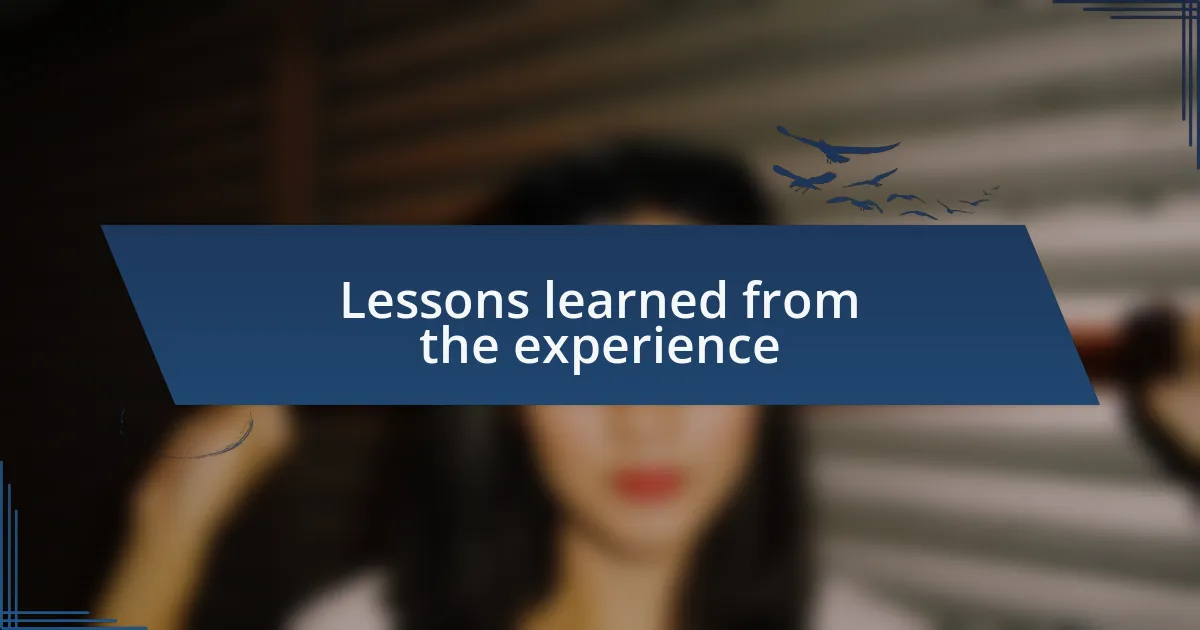 Lessons learned from the experience