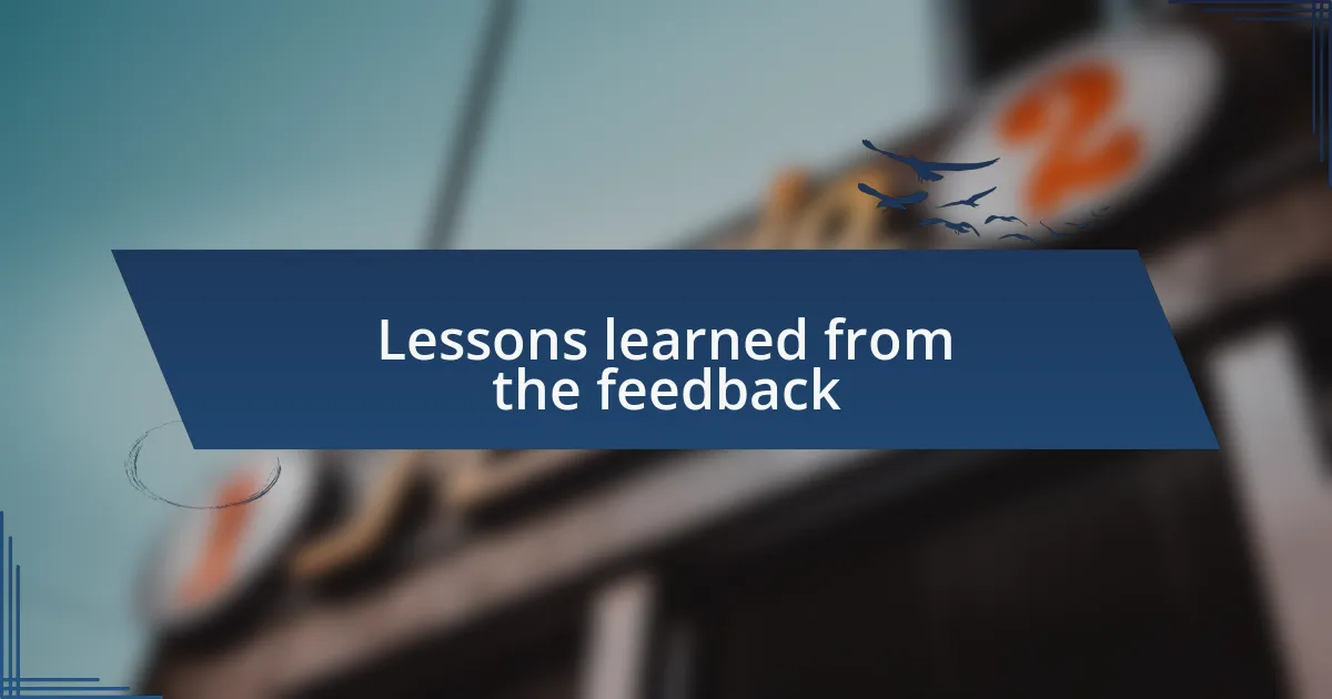 Lessons learned from the feedback