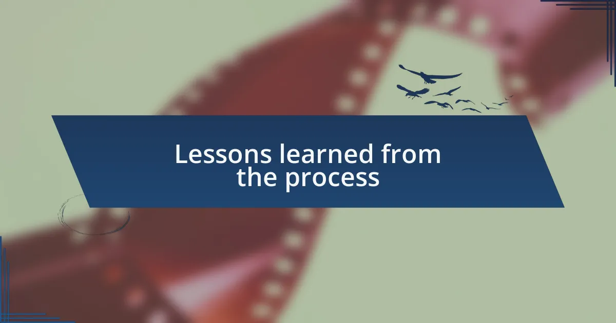 Lessons learned from the process