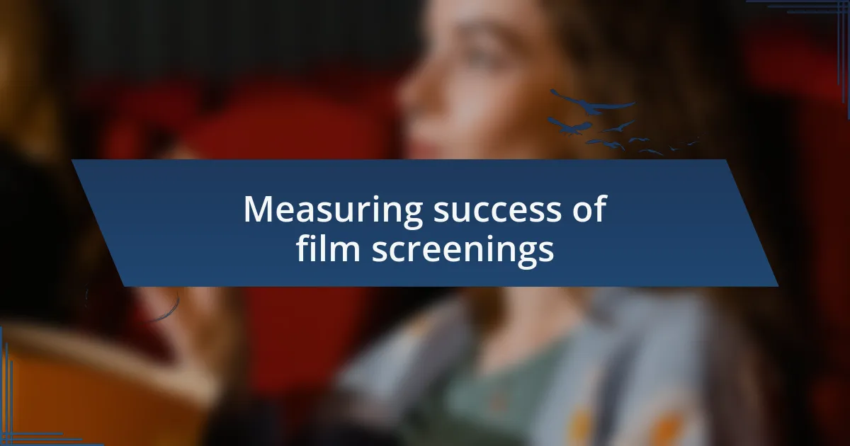 Measuring success of film screenings