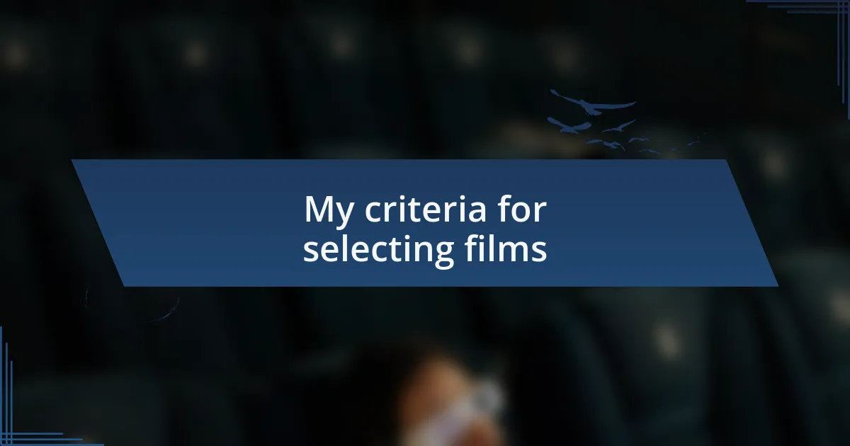 My criteria for selecting films