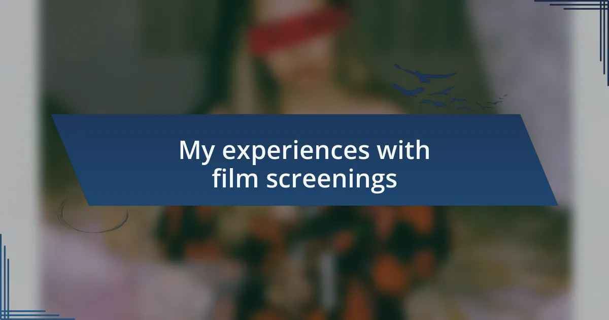 My experiences with film screenings