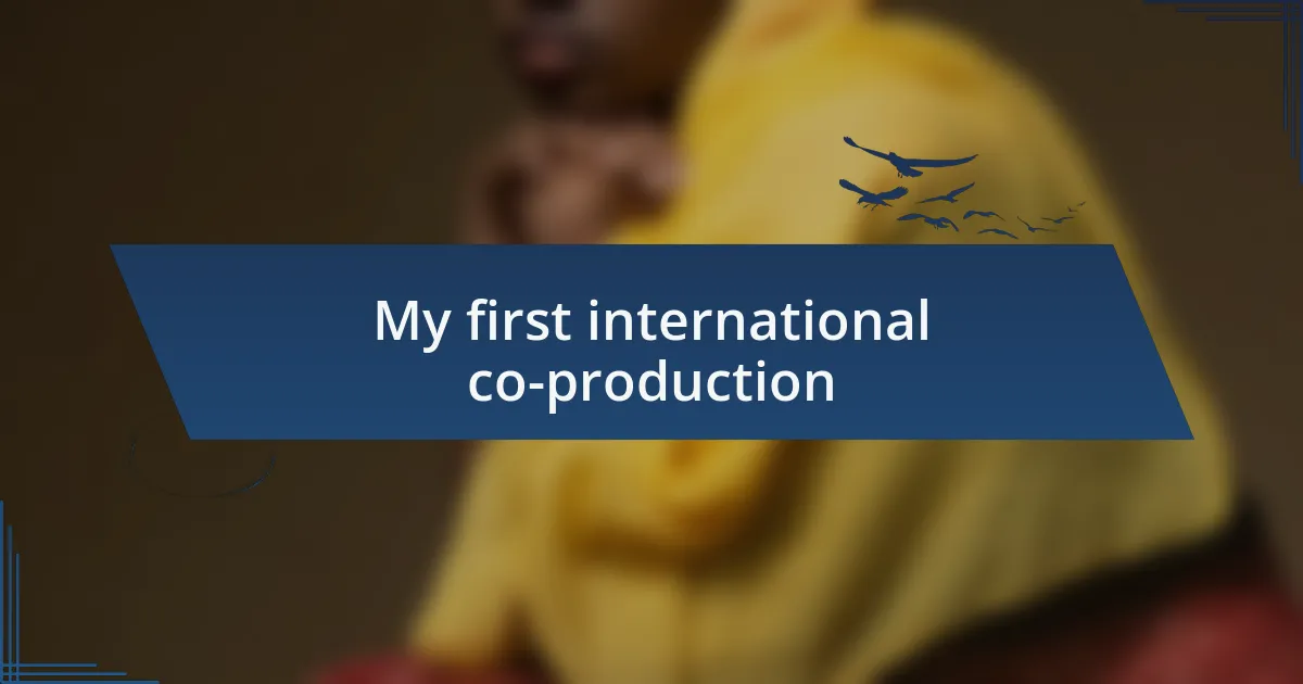 My first international co-production