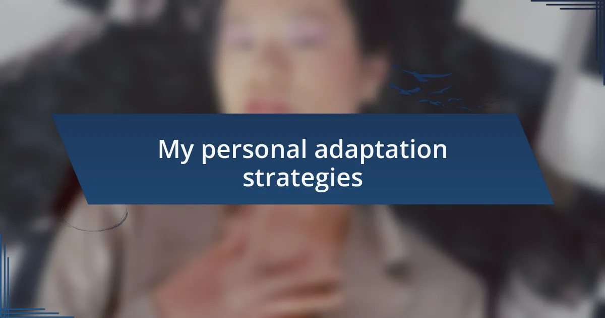 My personal adaptation strategies