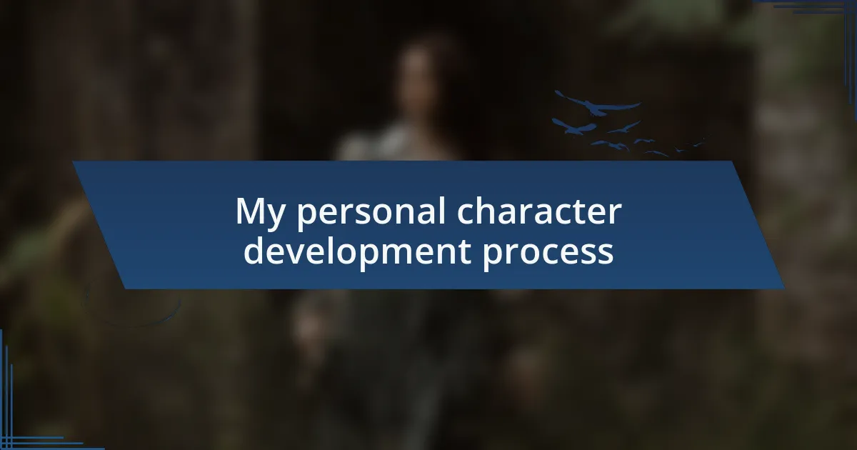 My personal character development process