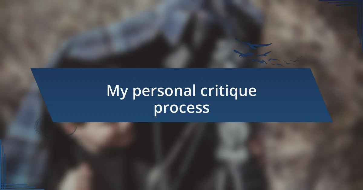 My personal critique process