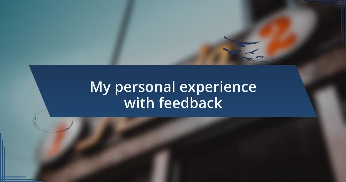 My personal experience with feedback