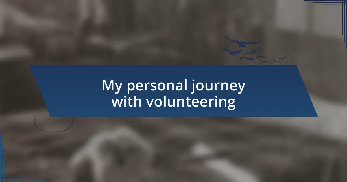 My personal journey with volunteering