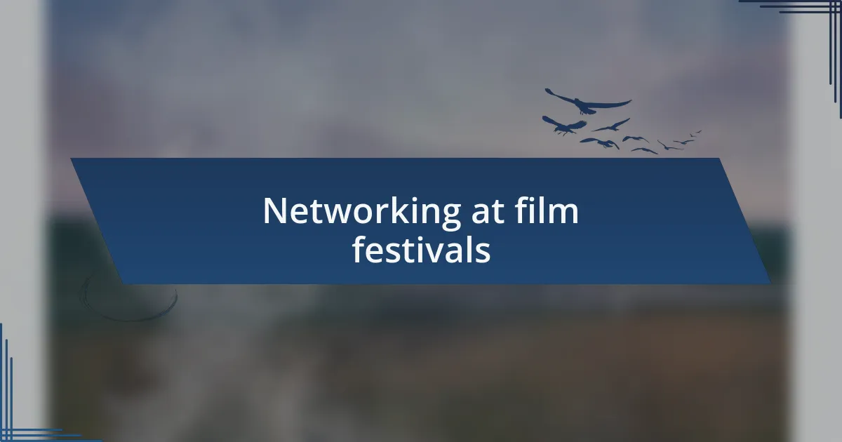 Networking at film festivals