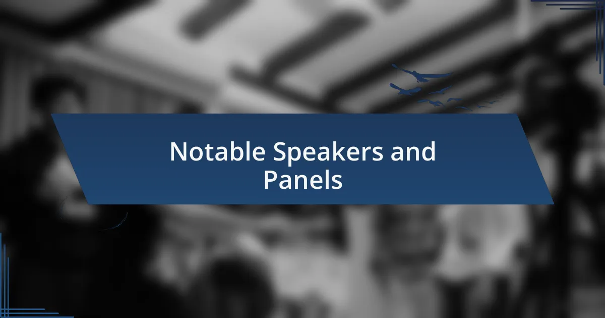 Notable Speakers and Panels