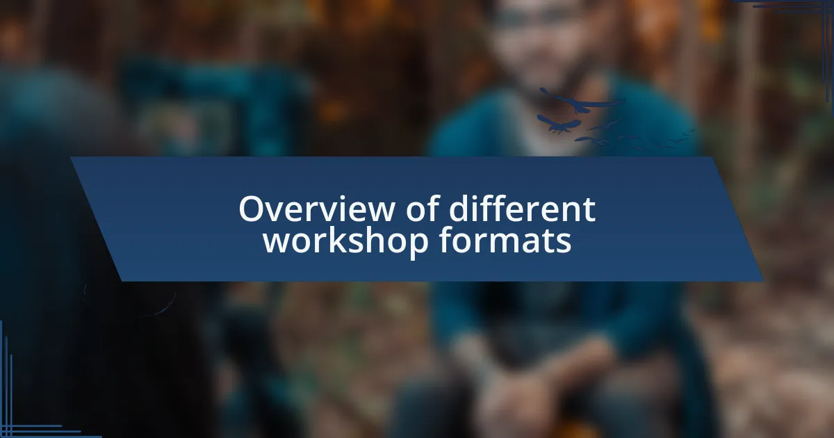 Overview of different workshop formats