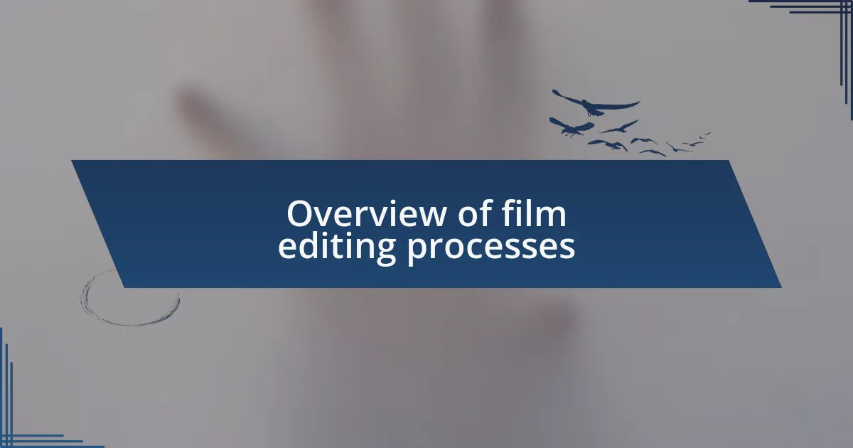 Overview of film editing processes