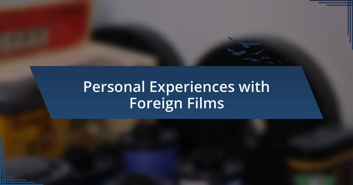 Personal Experiences with Foreign Films