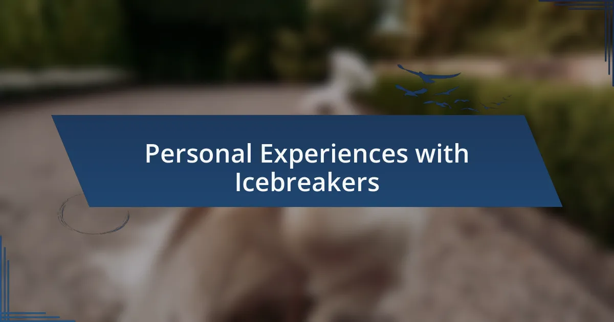 Personal Experiences with Icebreakers