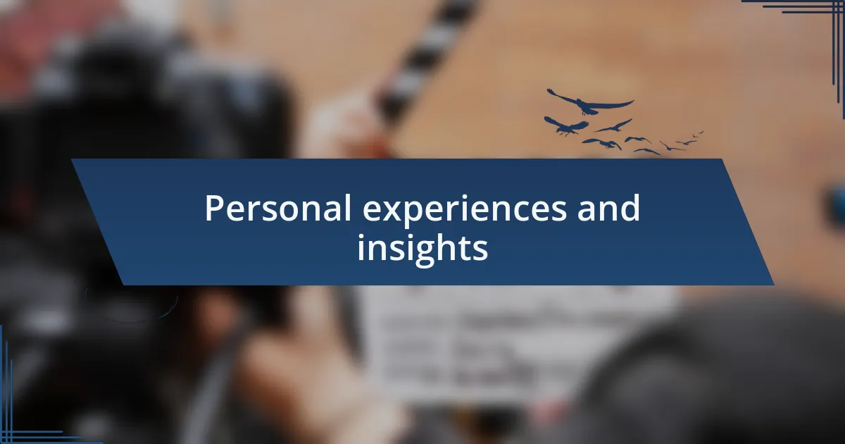 Personal experiences and insights