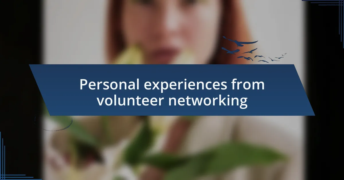 Personal experiences from volunteer networking