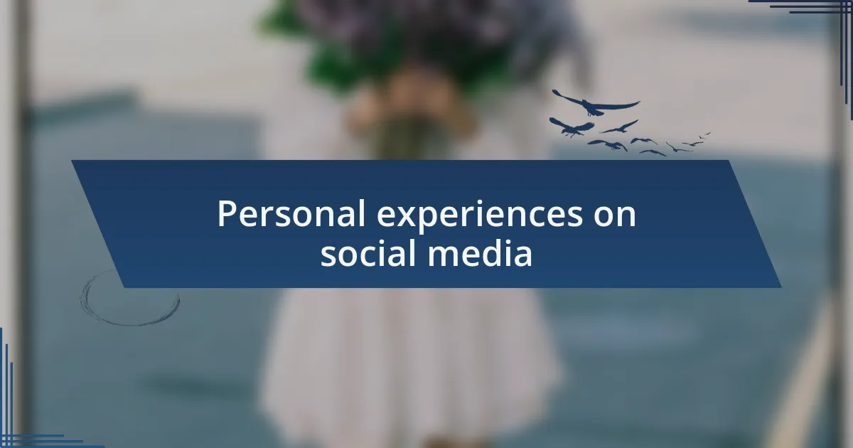 Personal experiences on social media