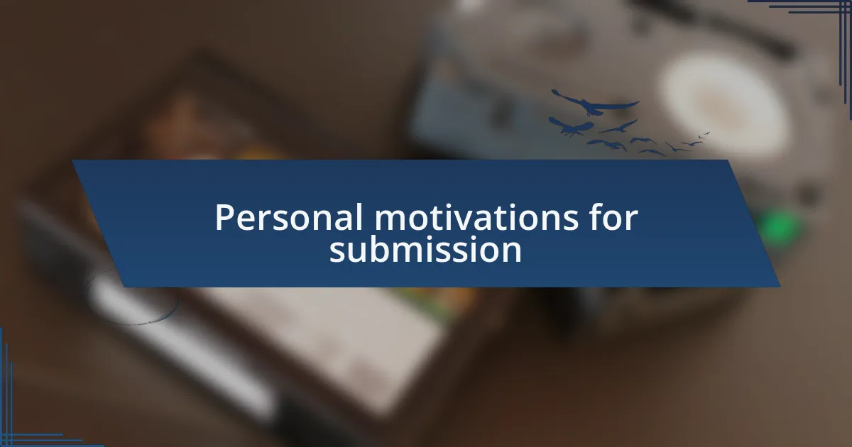 Personal motivations for submission