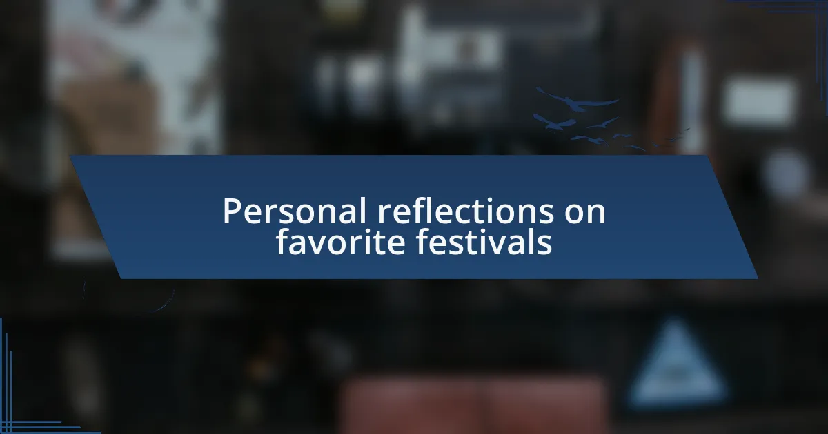 Personal reflections on favorite festivals