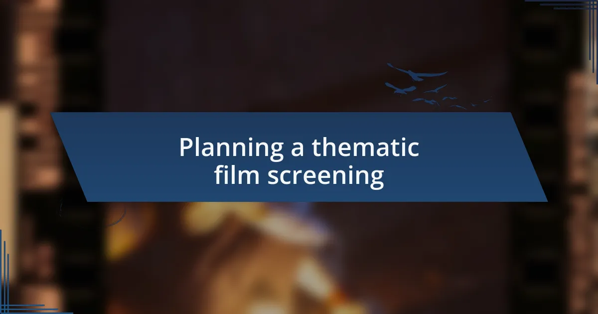 Planning a thematic film screening